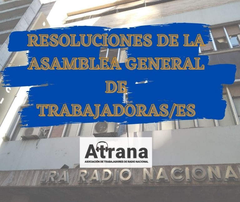 RESOLUCIONES DE LA ASAMBLEA GENERAL DE TRABAJADORES – ATRANA Sindicato